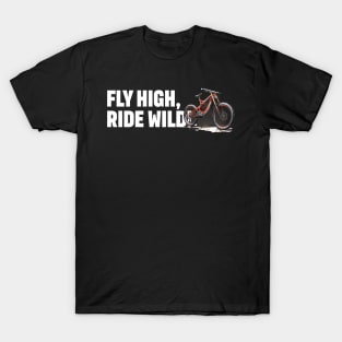 Mountainbike Fly High, Ride Wild T-Shirt